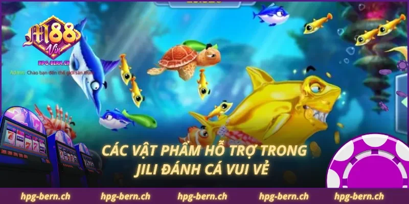 Các vật phẩm hỗ trợ trong JILI đánh cá vui vẻ