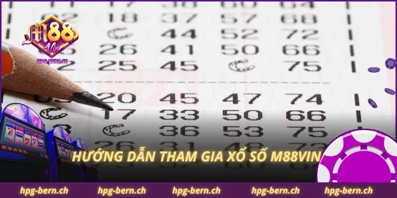 Hướng dẫn tham gia xổ số M88Vin