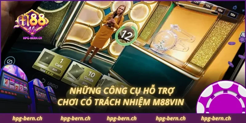 Những công cụ hỗ trợ chơi có trách nhiệm M88Vin