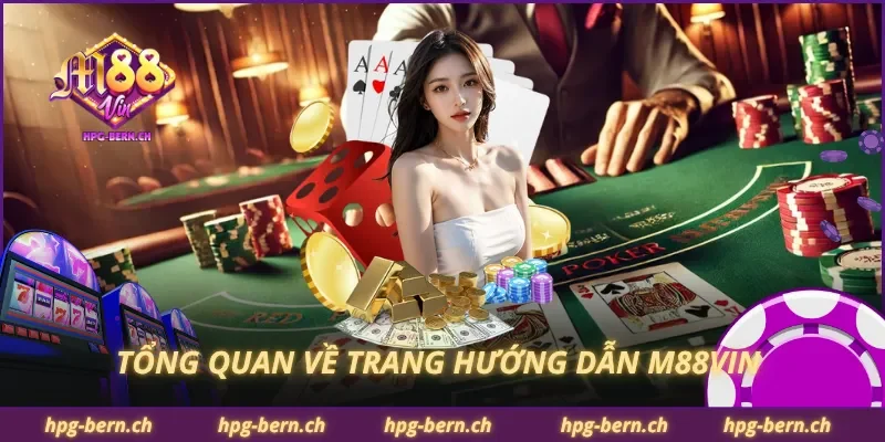 Tổng quan về trang hướng dẫn M88Vin